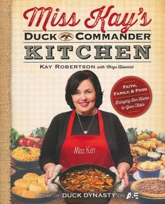 Miss Kay's Duck Commander Cookbook